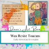 2nd grade - WAX RESIST TOUCANS
