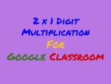 2x1 Digit Multiplication Models and Practice for Google Classroom