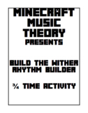 3/4 Time Activity | Build the Wither Rhythm Activity