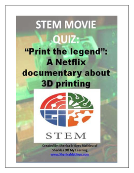 Preview of 3 D PRINTING: "PRINT THE LEGEND" STEM DOCUMENTARY QUIZ