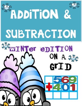 Preview of 3 DIGIT ADDITION AND SUBTRACTION ON A GRID WINTER MATH WINTER WORKSHEETS