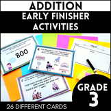 3- DIGIT ADDITION EARLY FINISHER ACTIVITIES - Addition Practice