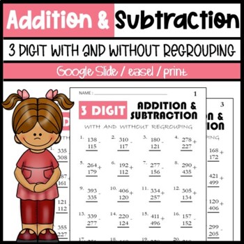 Preview of 3 Digit Addition & Subtraction Worksheets With and Without Regrouping 3rd Grade
