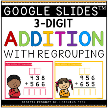 Preview of 3 Triple Digit Addition With Regrouping Google Slides Digital Activity