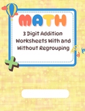 3 Digit Addition  Worksheets With and Without Regrouping
