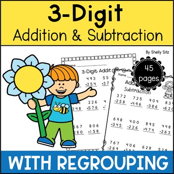 3-digit Addition And Subtraction With Regrouping By Shelly Sitz 