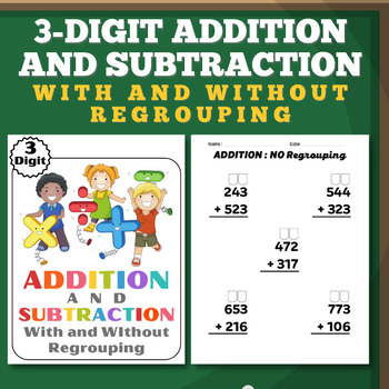 3 Digit Addition and Subtraction with and without Regrouping | TPT