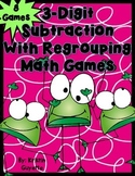 3 Digit Subtraction with Regrouping Math Games