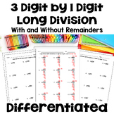3 Digit by 1 Digit Long Division Worksheets - Differentiated
