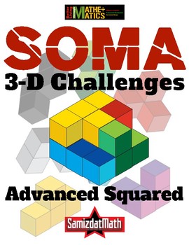 3-Dimensional Challenges with Soma Cubes: Advanced Squared by SamizdatMath