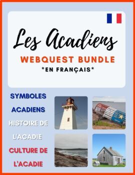 Preview of Three French Webquests sur l'Acadie / les Acadiens!! - en français