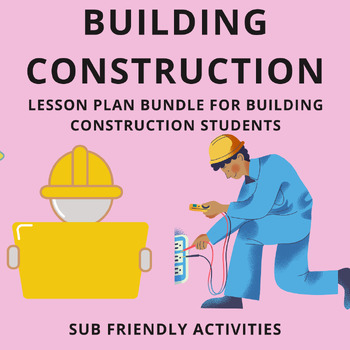 Preview of 3 Items - Building Construction Lesson Plans - Construction Teaching Resources