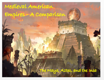 Preview of 3 Medieval American Civilizations - Comparison - Article, Power Point,  Assess