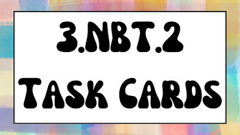 Preview of 3.NBT.2 Task Cards