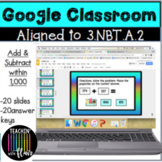 3. NBT.A2 Google Classroom Addition and Subtraction within 1,000
