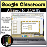 3.OA.B5 Google Classroom Distributive, Associative, Commut