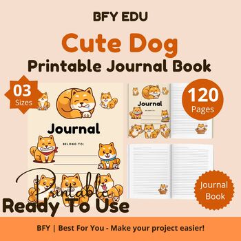 Preview of 3 Printable Cute Dog Journal 8.5''x8.5''-6''x9''-8.5″ x 11″ 120 pages