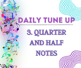 3. Quarter and Half Notes- Daily Tune Up