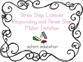 3-Step Listener Responding and 3-Step Motor Imitation