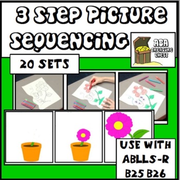 Preview of 3 Step Picture Sequences Sequencing  ABA Therapy  ABLLS-R B25 B26 Autism