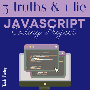 Preview of 3 Truths & 1 Lie JavaScript Coding Project & Rubric- Game Design Edition
