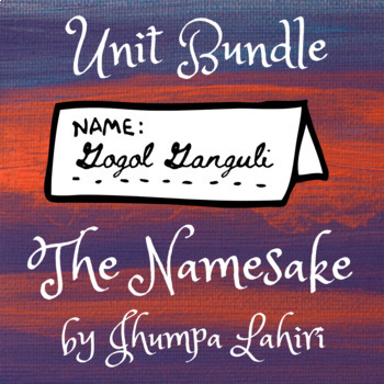 Preview of The Namesake by Jhumpa Lahiri | Unit Bundle | End of Novel Study | Answer Key