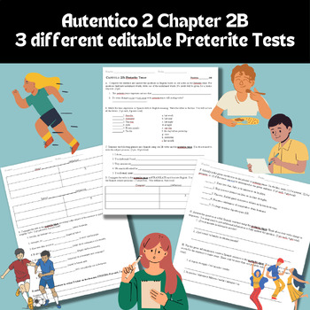 Preview of 3 different editable Autentico 2 Chapter 2B Preterite Tense Tests