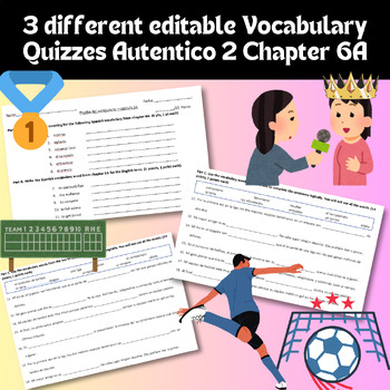 Preview of 3 different editable Autentico 2 Chapter 6A Vocabulary Quizzes