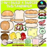 3-in-1 Build A Burger/ Sub/ Sandwich Clip Art Set {Educlip