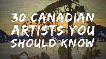 Preview of 30 Canadian Artist You Should Know About Before You Graduate