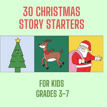 Preview of 30 Christmas Story Starters for Kids Grade 3-7