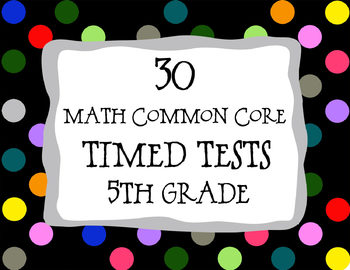 Preview of 30 Common Core ** 5th Grade** Math Timed Tests (assessments or test prep)