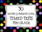 30 Common Core ** 5th Grade** Math Timed Tests (assessment