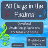 30 Days in the Psalms:  Short Devotions for Teens and Adults