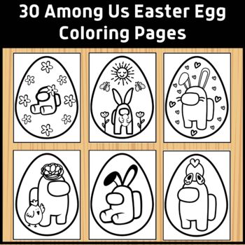30 Easter Egg Among Us Coloring Pages by The Classy Classroom VIP