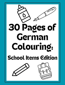 Preview of 30 Pages of German Colouring: School Items Edition