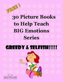 Preview of 30 Picture Books to Help Teach BIG Emotions Series: Greedy & Selfish