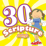 30 Scripture Songs