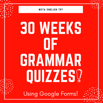 Preview of 30 Weeks of Grammar Quizzes! - Using Google Forms for middle/high school classes