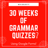 30 Weeks of Grammar Quizzes! - Using Google Forms for midd