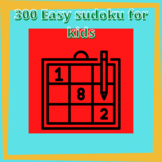 300 Easy sudoku for kids to improve their Logic and Reason