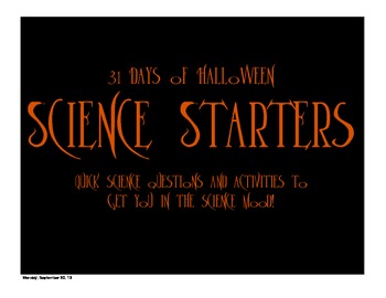 Preview of Science Starters - "31 Days of Halloween" Themed. Active Learning!