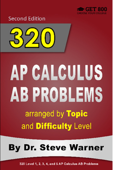 Preview of 320 AP Calculus AB Problems Arranged by Topic and Difficulty Level