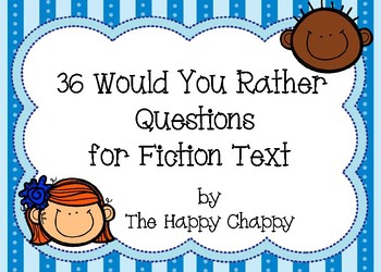Preview of 36 Would You Rather Questions for Fiction Text