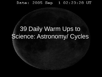 Preview of 39 Daily Warm Ups to Science: Astronomy/ Cycles