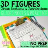 3D Figures Cross Sections and Revolutions: Notes & Practice