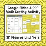 3D Figures and Nets - Google Slides and PDF Math Sorting Activity