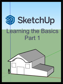 Preview of 3D Modeling with Sketch Up: Part 1 - Learning the Basics