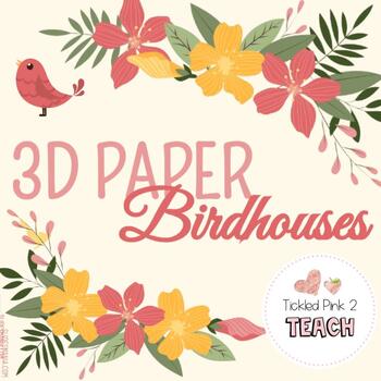 Preview of 3D Paper Birdhouses (STEAM)