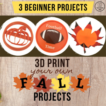 Preview of 3D Print Your Own Fall Projects: Level 1 Bundle